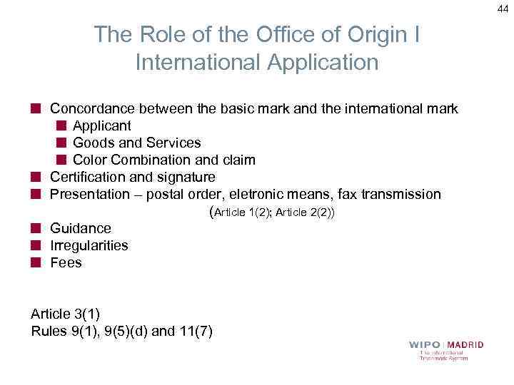 44 The Role of the Office of Origin I International Application Concordance between the