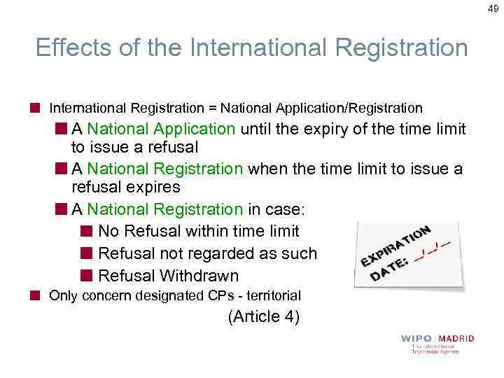 49 Effects of the International Registration = National Application/Registration A National Application until the