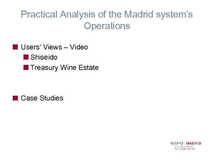 Practical Analysis of the Madrid system’s Operations Users’ Views – Video Shiseido Treasury Wine