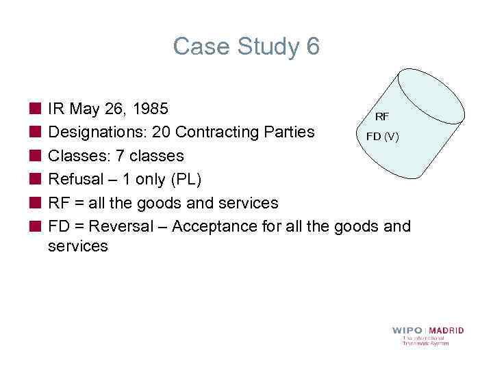 Case Study 6 IR May 26, 1985 RF Designations: 20 Contracting Parties FD (V)