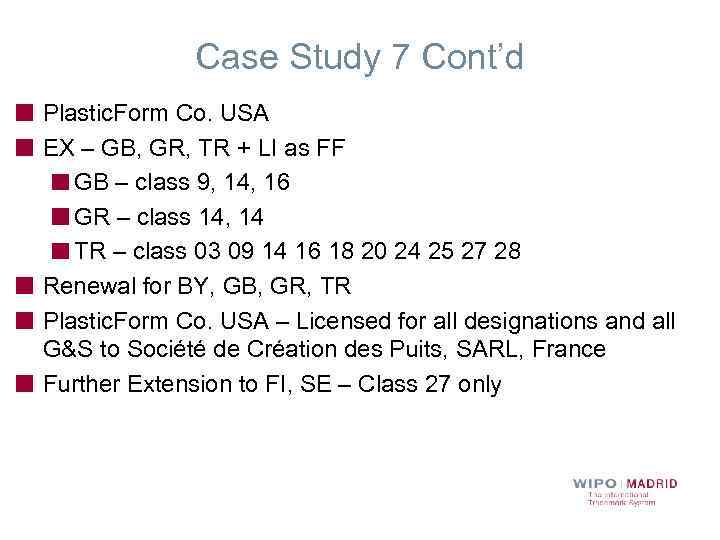 Case Study 7 Cont’d Plastic. Form Co. USA EX – GB, GR, TR +