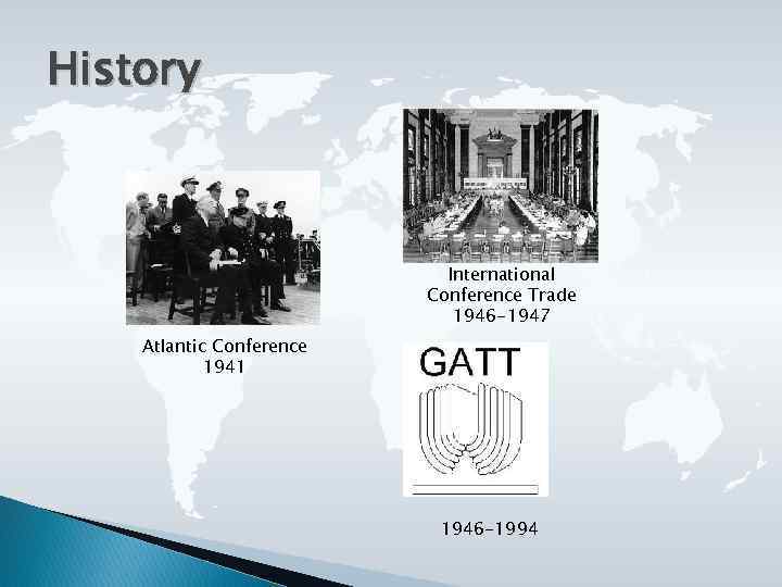 History International Conference Trade 1946 -1947 Atlantic Conference 1941 1946 -1994 