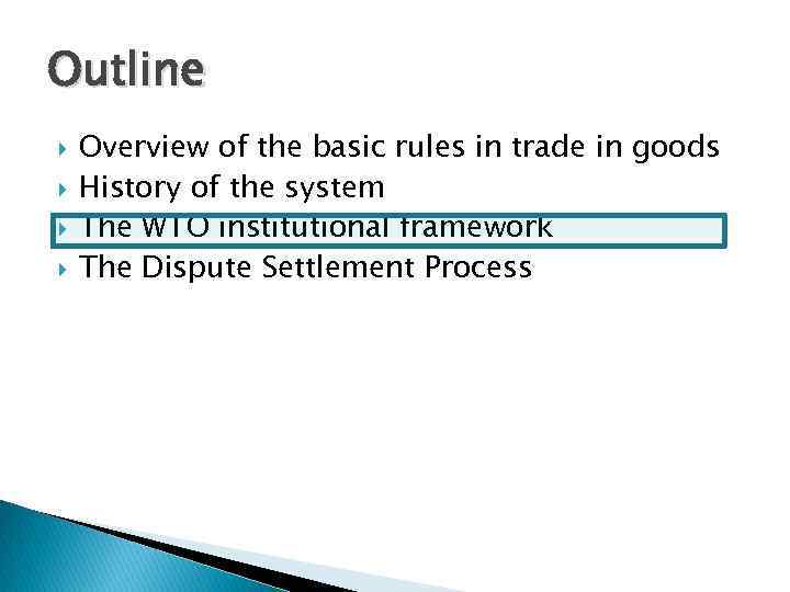 Outline Overview of the basic rules in trade in goods History of the system