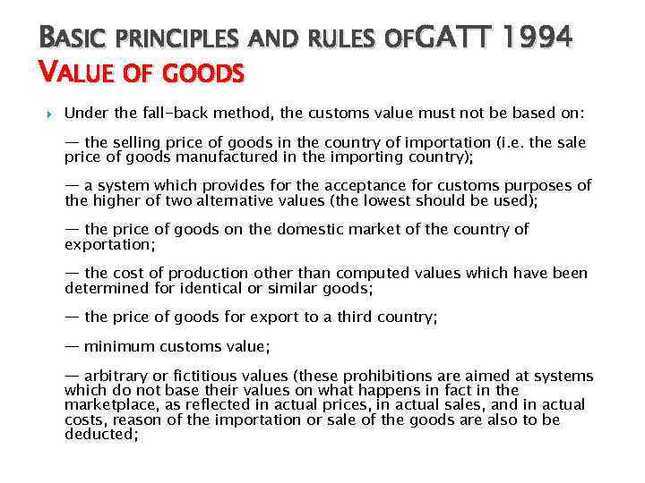 BASIC PRINCIPLES AND RULES OFGATT 1994 VALUE OF GOODS Under the fall-back method, the