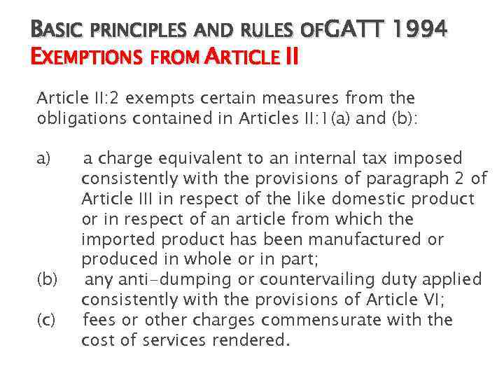 BASIC PRINCIPLES AND RULES OFGATT 1994 EXEMPTIONS FROM ARTICLE II Article II: 2 exempts