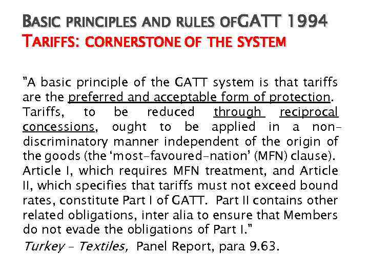 BASIC PRINCIPLES AND RULES OFGATT 1994 TARIFFS: CORNERSTONE OF THE SYSTEM 