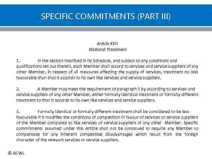 SPECIFIC COMMITMENTS (PART III) Article XVII National Treatment 1. In the sectors inscribed in