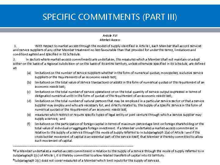 SPECIFIC COMMITMENTS (PART III) Article XVI Market Access 1. With respect to market access