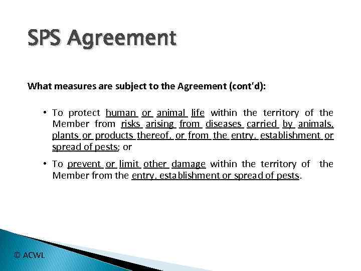 SCOPE OF THE SPS AGREEMENT SPS Agreement What measures are subject to the Agreement