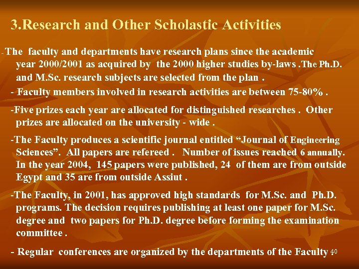 3. Research and Other Scholastic Activities - The faculty and departments have research plans
