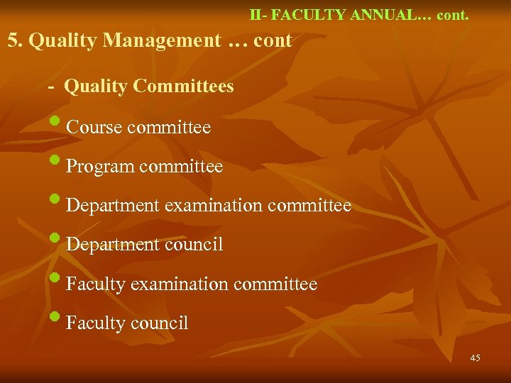 II- FACULTY ANNUAL… cont. 5. Quality Management … cont - Quality Committees • Course