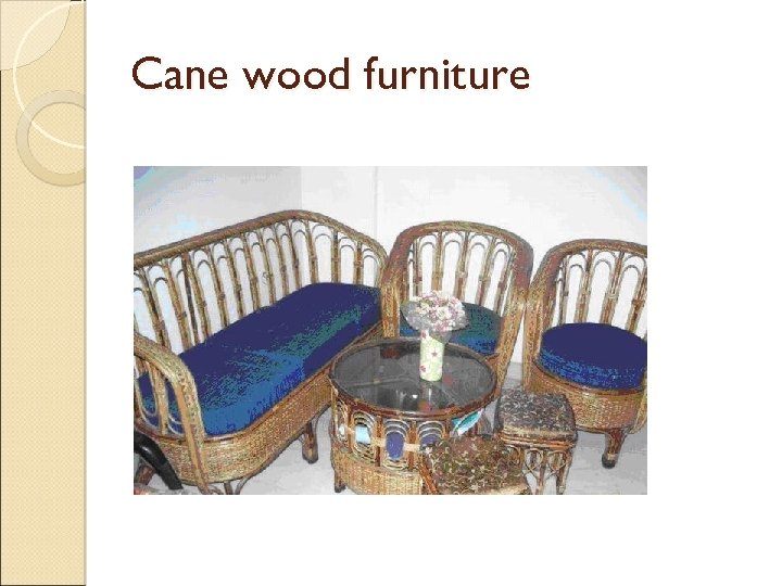 Cane wood furniture 