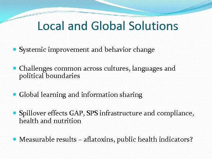 Local and Global Solutions Systemic improvement and behavior change Challenges common across cultures, languages