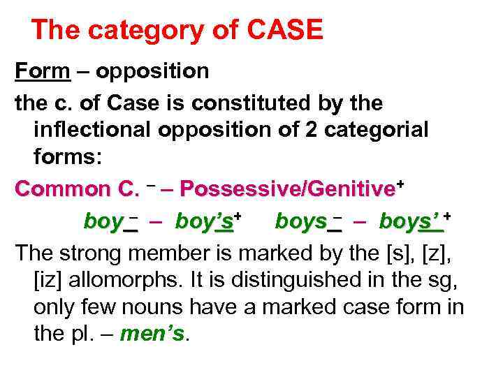 The category of CASE Form – opposition the c. of Case is constituted by