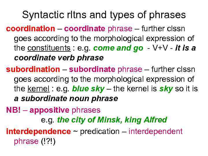 Syntactic rltns and types of phrases coordination – coordinate phrase – further clssn goes