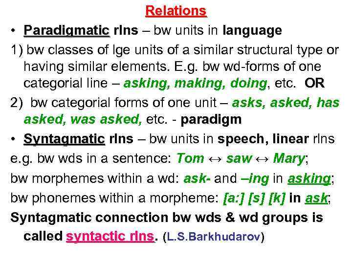 Relations • Paradigmatic rlns – bw units in language 1) bw classes of lge
