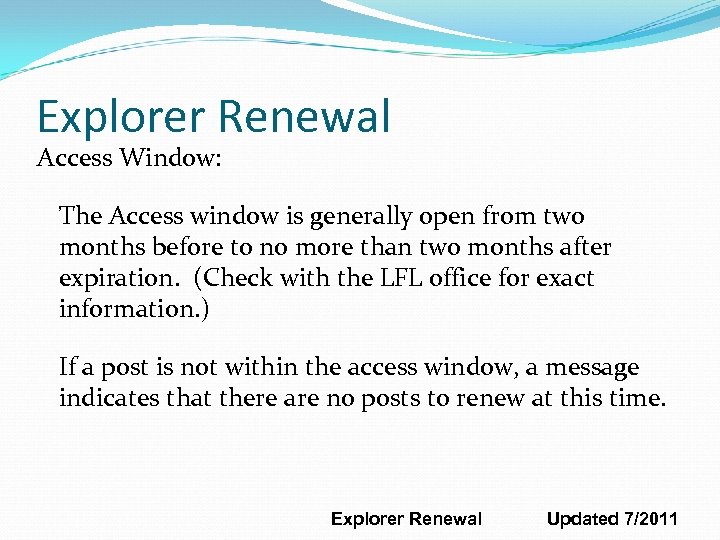 Explorer Renewal Access Window: The Access window is generally open from two months before