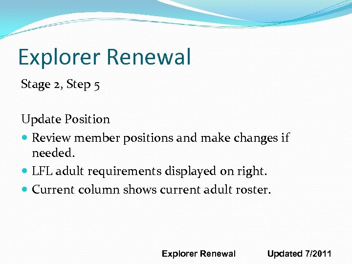 Explorer Renewal Stage 2, Step 5 Update Position Review member positions and make changes