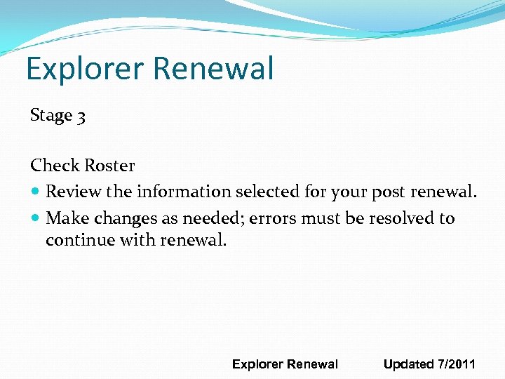Explorer Renewal Stage 3 Check Roster Review the information selected for your post renewal.