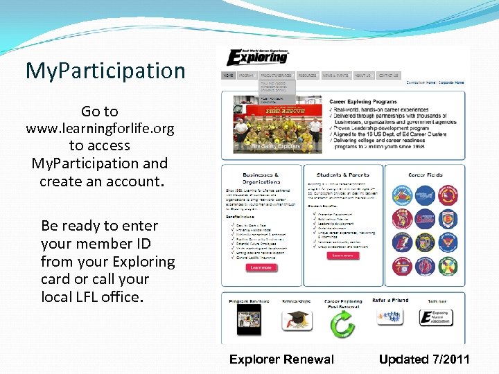 My. Participation Go to www. learningforlife. org to access My. Participation and create an