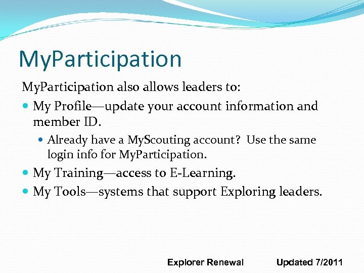 My. Participation also allows leaders to: My Profile—update your account information and member ID.