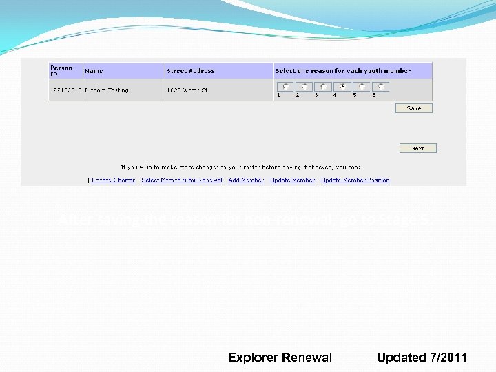 After saving the reason for non-renewal, go to Stage 5. Explorer Renewal Updated 7/2011