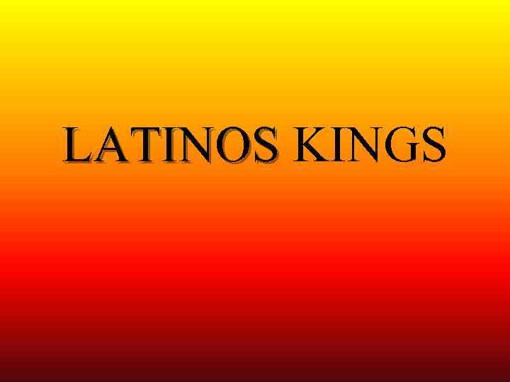 LATINOS KINGS 