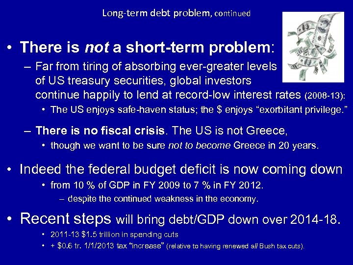 Long-term debt problem, continued • There is not a short-term problem: – Far from