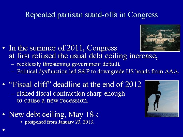 Repeated partisan stand-offs in Congress • In the summer of 2011, Congress at first