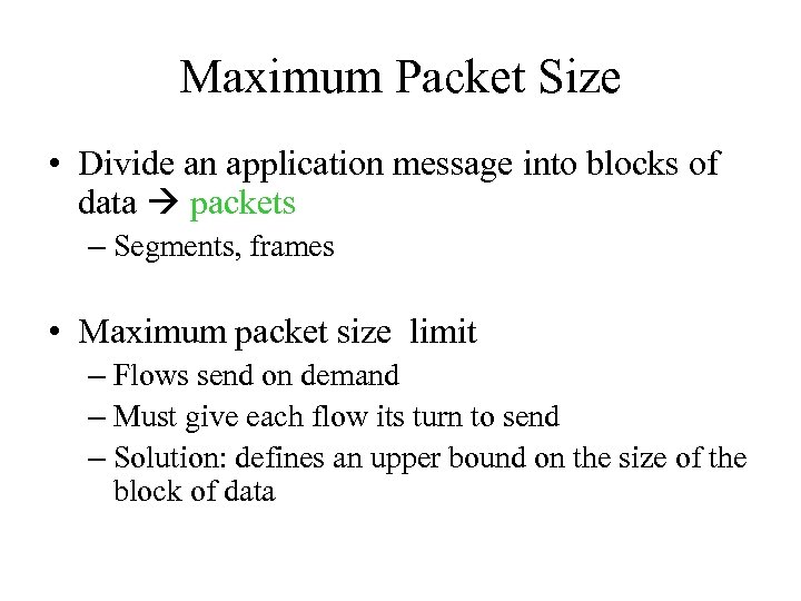Maximum Packet Size • Divide an application message into blocks of data packets –