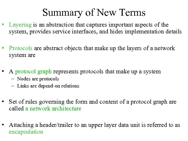 Summary of New Terms • Layering is an abstraction that captures important aspects of