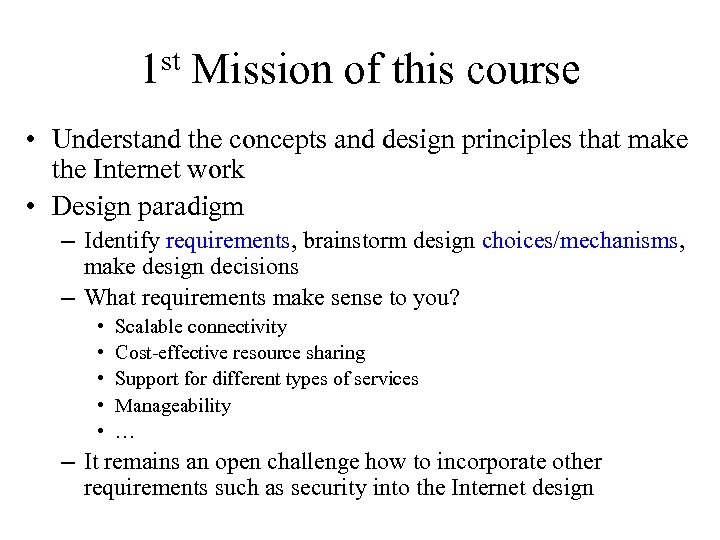 1 st Mission of this course • Understand the concepts and design principles that