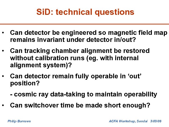 Si. D: technical questions • Can detector be engineered so magnetic field map remains