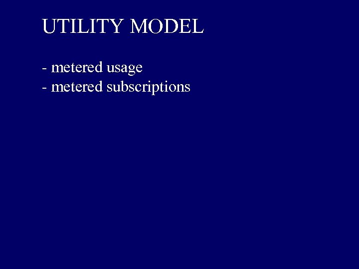 UTILITY MODEL - metered usage - metered subscriptions 