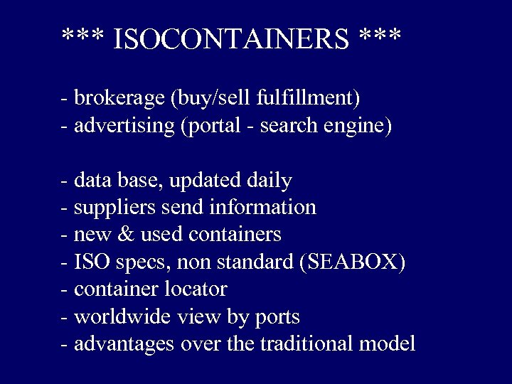 *** ISOCONTAINERS *** - brokerage (buy/sell fulfillment) - advertising (portal - search engine) -