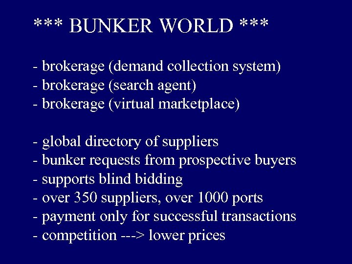 *** BUNKER WORLD *** - brokerage (demand collection system) - brokerage (search agent) -