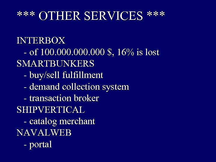 *** OTHER SERVICES *** INTERBOX - of 100. 000 $, 16% is lost SMARTBUNKERS