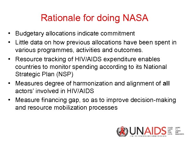 Rationale for doing NASA • Budgetary allocations indicate commitment • Little data on how