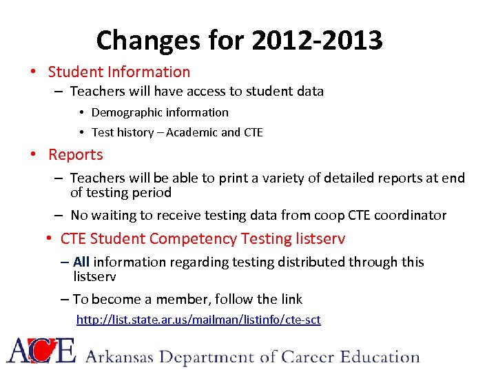 Changes for 2012 -2013 • Student Information – Teachers will have access to student