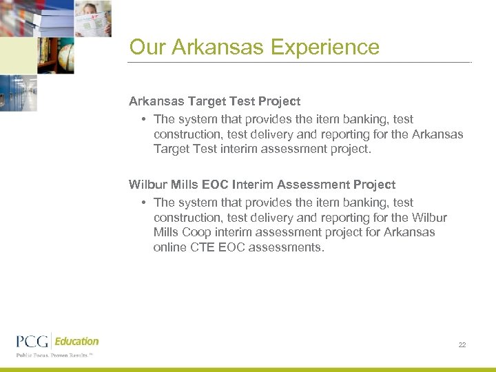 Our Arkansas Experience Arkansas Target Test Project • The system that provides the item