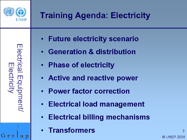 Training Agenda: Electricity • Future electricity scenario Electrical Equipment/ Electricity • Generation & distribution