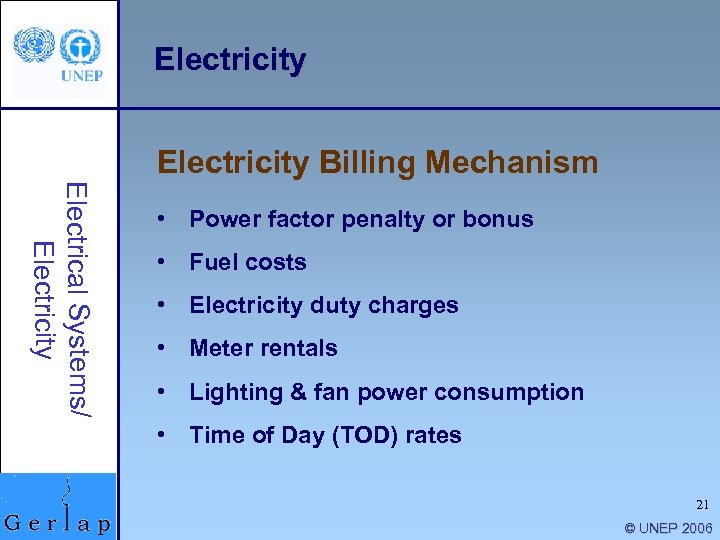 Electricity Billing Mechanism Electrical Systems/ Electricity • Power factor penalty or bonus • Fuel