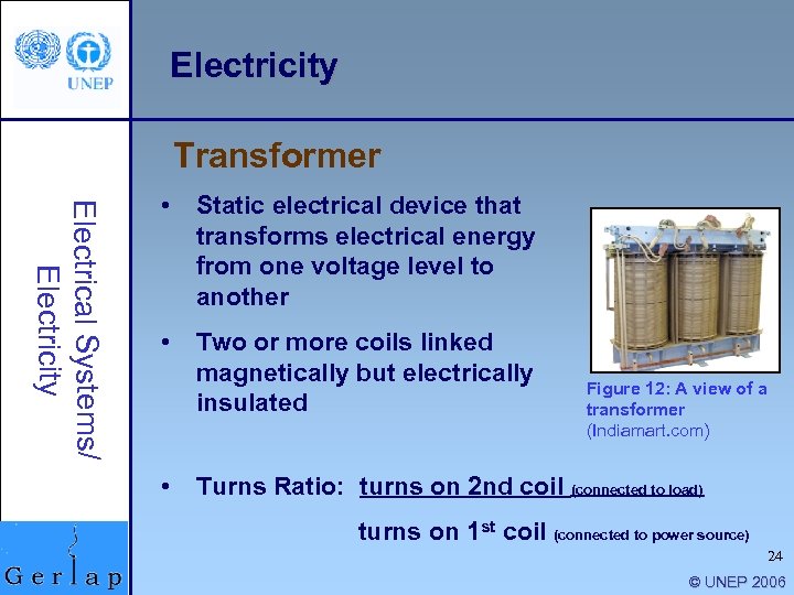 Electricity Transformer Electrical Systems/ Electricity • Static electrical device that transforms electrical energy from