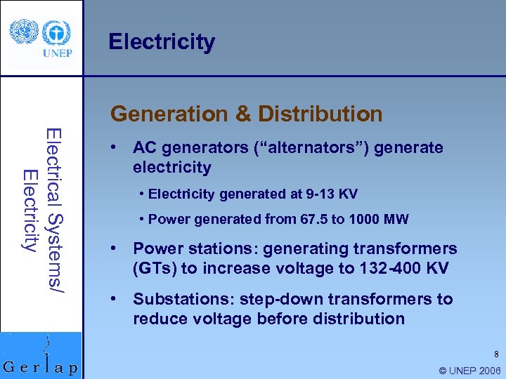 Electricity Generation & Distribution Electrical Systems/ Electricity • AC generators (“alternators”) generate electricity •