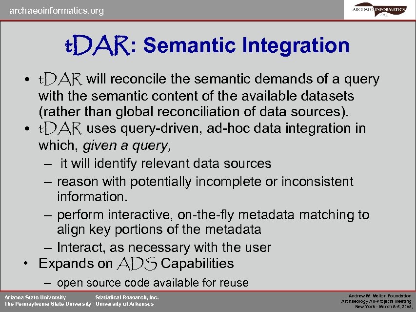 archaeoinformatics. org t. DAR: Semantic Integration • t. DAR will reconcile the semantic demands
