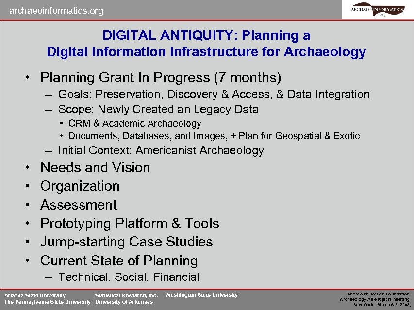 archaeoinformatics. org DIGITAL ANTIQUITY: Planning a Digital Information Infrastructure for Archaeology • Planning Grant