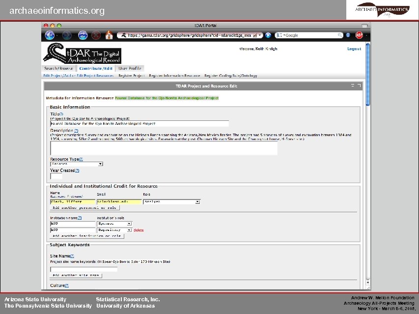 archaeoinformatics. org Arizona State University Statistical Research, Inc. The Pennsylvania State University of Arkansas