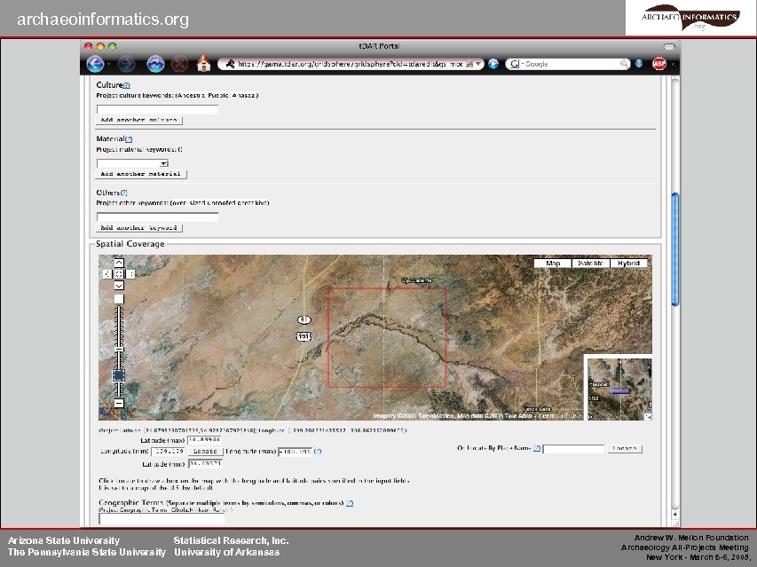 archaeoinformatics. org Arizona State University Statistical Research, Inc. The Pennsylvania State University of Arkansas