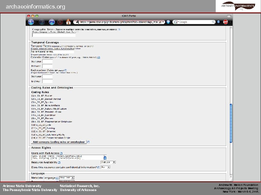 archaeoinformatics. org Arizona State University Statistical Research, Inc. The Pennsylvania State University of Arkansas