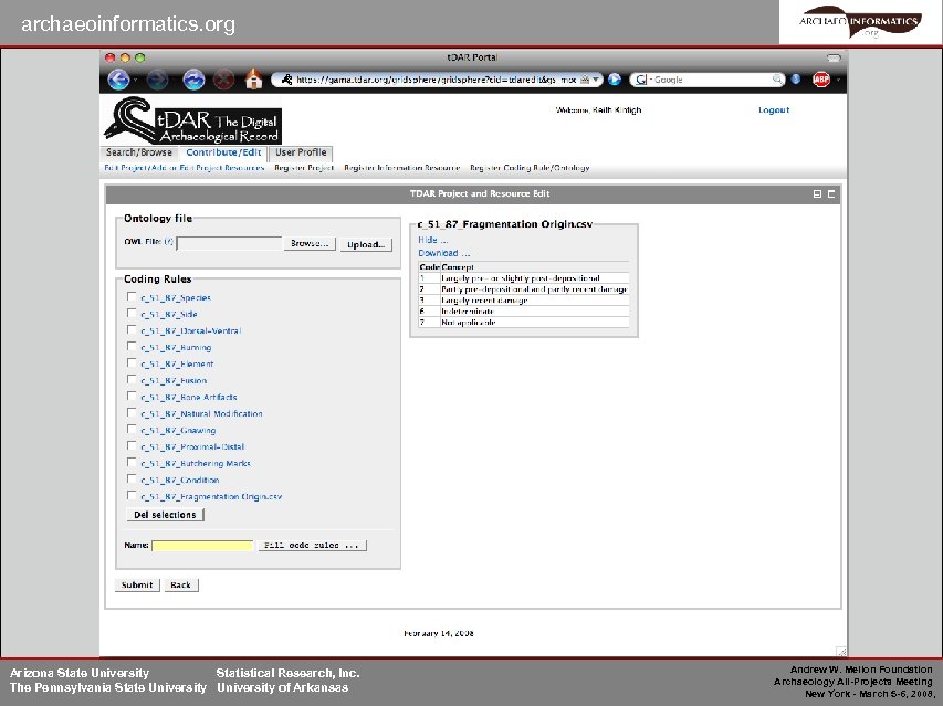archaeoinformatics. org Arizona State University Statistical Research, Inc. The Pennsylvania State University of Arkansas